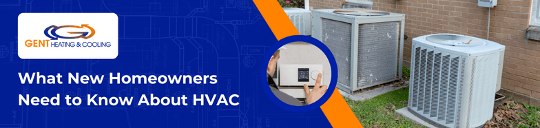 What New Homeowners Need to Know About HVAC