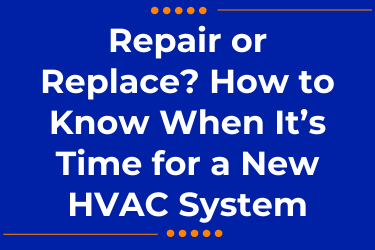Repair or Replace? How to Know When It’s Time for a New HVAC System