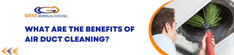What Are the Benefits of Air Duct Cleaning?